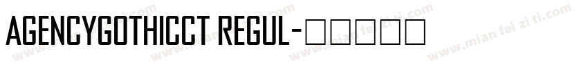 AgencyGothicCT Regul字体转换